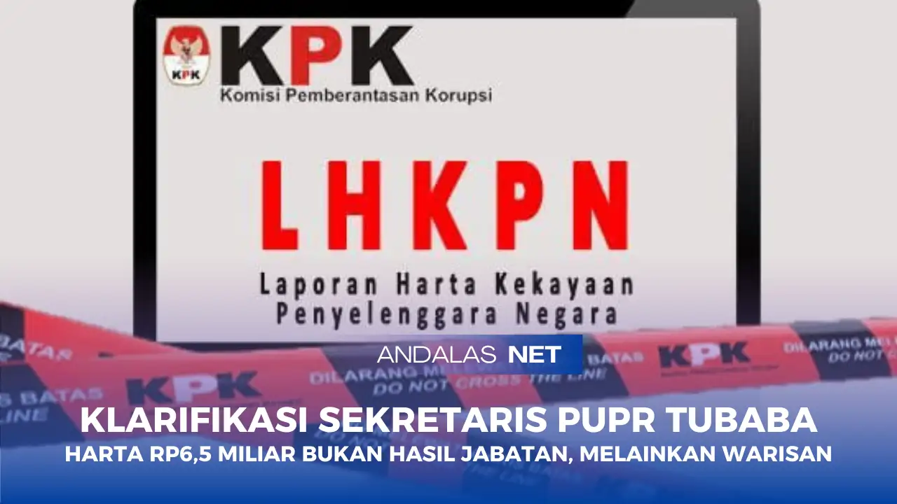 Lonjakan Harta 523 Persen, Sekretaris PUPR Tubaba Bantah Isu Negatif: “Itu Warisan dan Hibah”