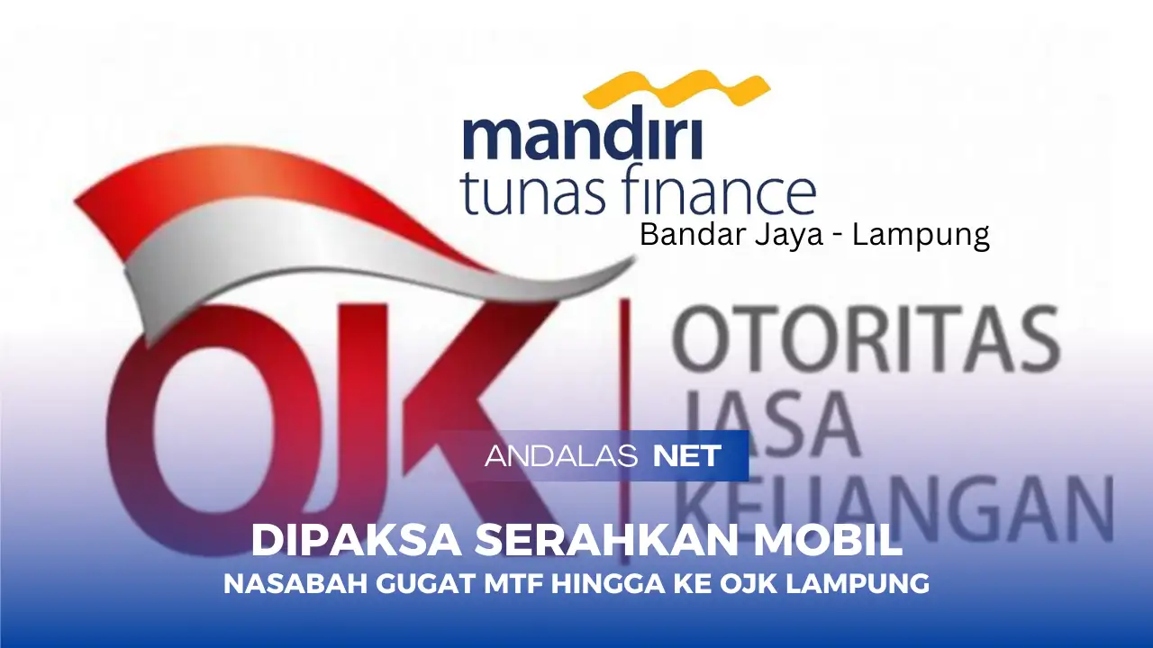 Dipaksa Serahkan Mobil, Nasabah Gugat MTF Hingga ke OJK Lampung